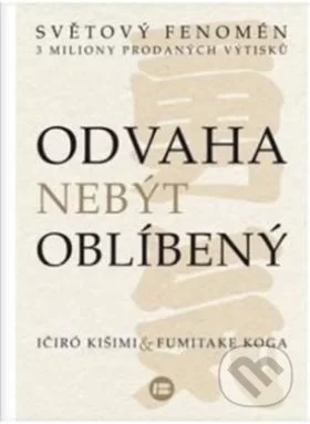 Odvaha nebýt oblíbený-Fumitake Koga a Ičiró Kišimi