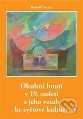 Okultní hnutí v 19. století a jeho vztah ke světové kultuře-Rudolf Steiner