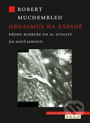 Orgasmus na Západě-Robert Muchembled