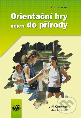 Orientační hry nejen do přírody-Jan Hnízdil a Jiří Kirchner