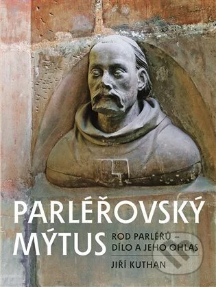 Parléřovský mýtus-Jiří Kuthan