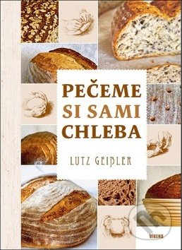 Pečeme si sami chleba-Lutz Geisler