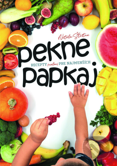 Pekne papkaj-Natália Šťastná