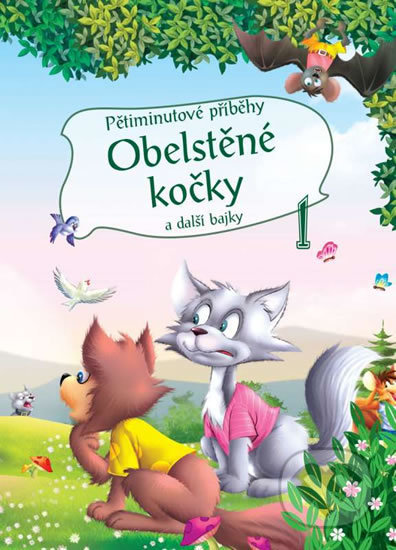 Pětiminutové příběhy 1. - Obelstěné kočky a další bajky-