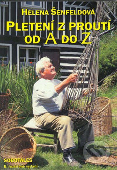 Pletení z proutí od A do Z-Helena Šefeldová