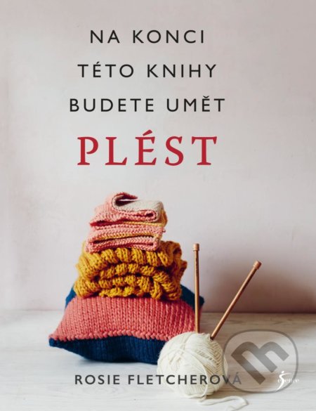 Pletení. Na konci této knihy budete umět plést-Rosie Fletcher
