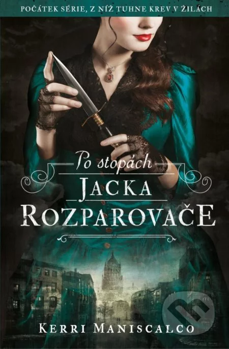 Po stopách Jacka Rozparovače-Kerri Maniscalco