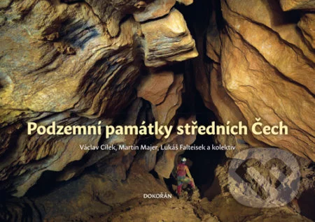 Podzemní památky středních Čech-Václav Cílek