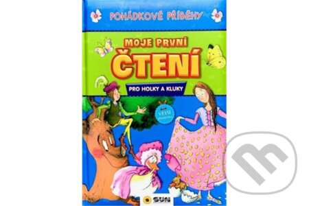 Pohádkové příběhy - Moje první čtení pro holky a kluky-