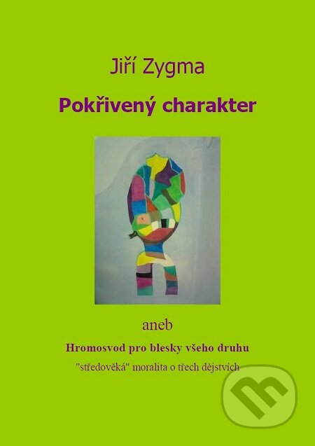 Pokřivený charakter-Jiří Zygma