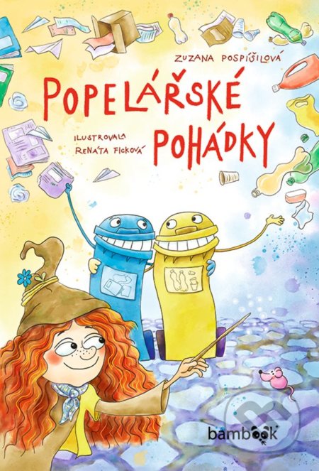 Popelářské pohádky-Renáta Ficková a Zuzana Pospíšilová