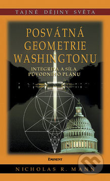Posvátná geometrie Washingtonu-Nicholas R. Mann