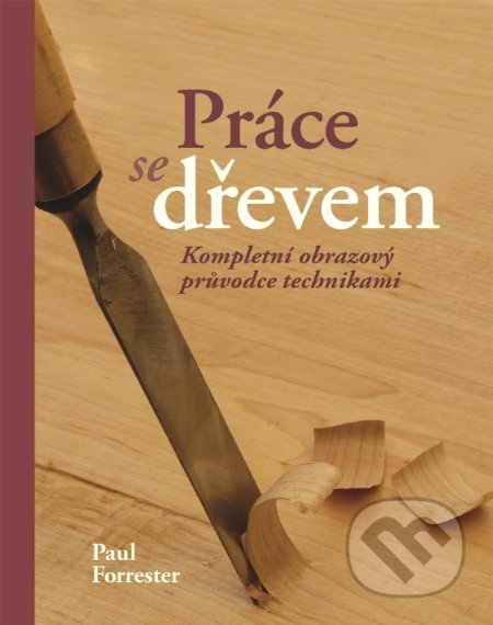 Práce se dřevem-Paul Forrester