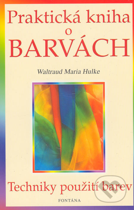Praktická kniha o barvách-Waltraud Maria Hulke