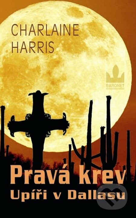 Pravá krev 2 - Upíři v Dallasu-Charlaine Harris