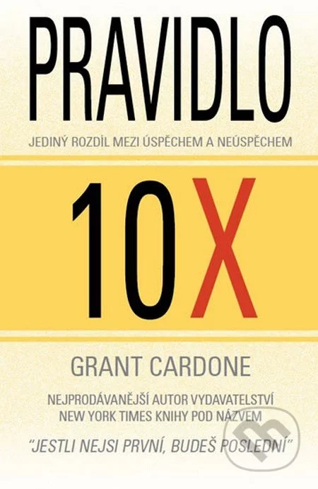 Pravidlo 10x-Grant Cardone
