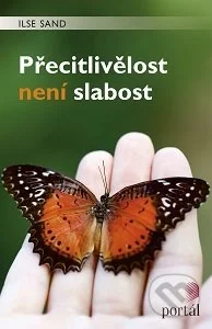 Přecitlivělost není slabost-Ilse Sand
