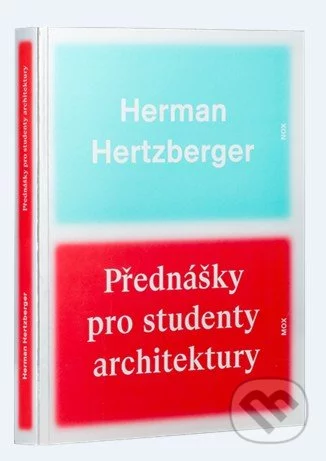 Přednášky pro studenty architektury-Herman Hertberger