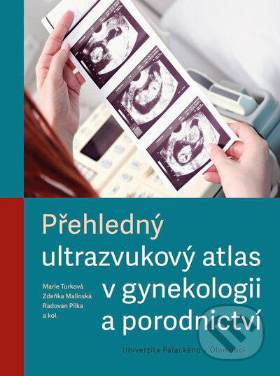 Přehledný ultrazvukový atlas v gynekologii a porodnictví-Marie Turková