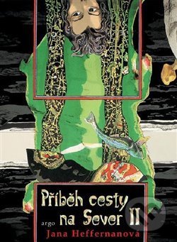 Příběh cesty na Sever II.-Jana Heffernanová
