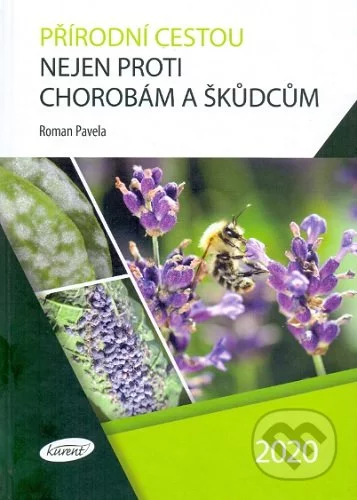 Přírodní cestou nejen proti chorobám a škůdcům-Roman Pavela