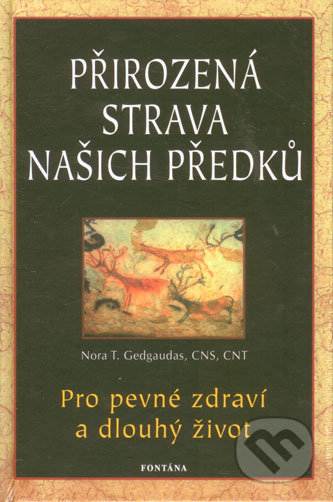Přirozená strava našich předků-Nora Gedgaudas