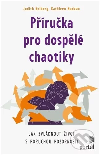 Příručka pro dospělé chaotiky-Judith Kolberg a Kathleen Nadeau