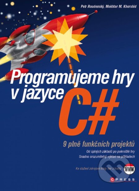 Programujeme hry v jazyce C#-Mokhtar M. Khorshid a Petr Roudenský