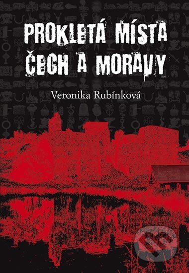 Prokletá místa Čech a Moravy-Veronika Rubínková