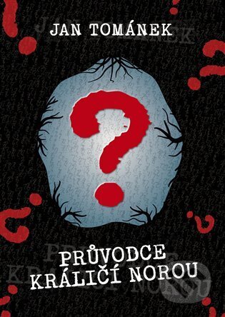 Průvodce králičí norou-Jan Tománek