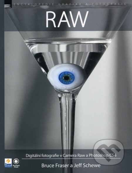 RAW - Digitální fotografie v Camera Raw a Photoshop CS4-Bruce Fraser a Jeff Schewe