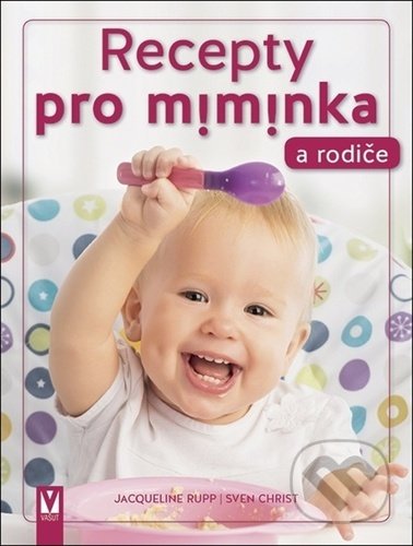 Recepty pro miminka a rodiče-Jacqueline Rupp a Sven Christ