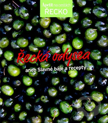 Řecká odysea - kuchařka z edice Apetit na cestách - Řecko-Autorský kolektiv