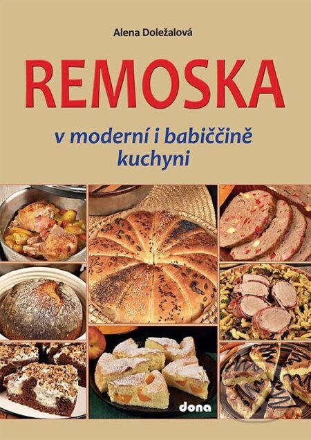 Remoska v moderní i babiččině kuchyni-Alena Doležalová
