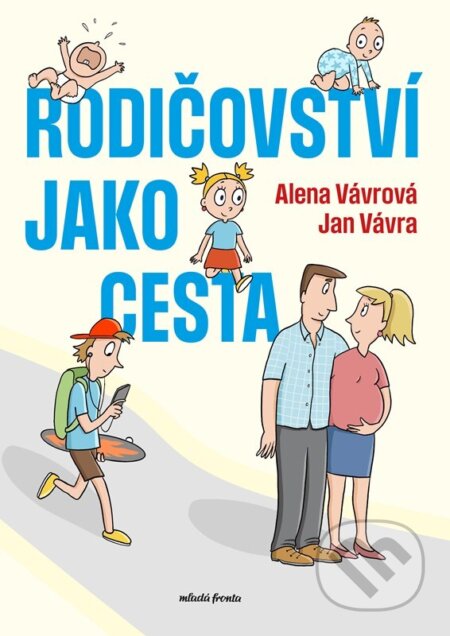Rodičovství jako cesta-Alena Vávrová a Jan Vávra