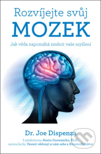 Rozvíjejte svůj mozek-Joe Dispenza