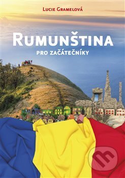 Rumunština pro začátečníky-Lucie Gramelová