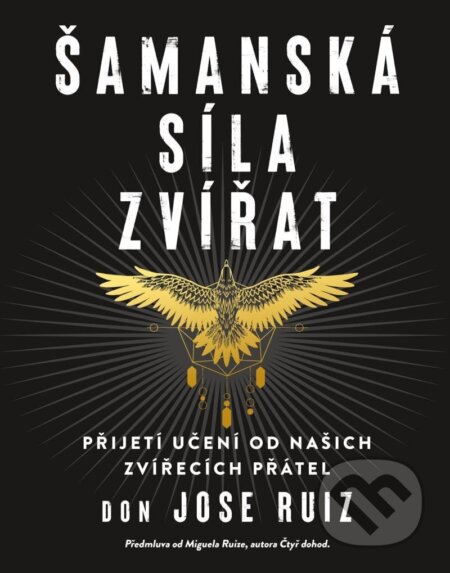 Šamanská síla zvířat-Jose Don Ruiz