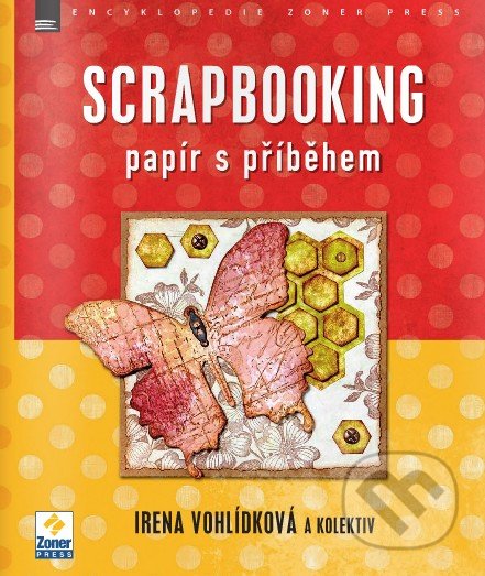 Scrapbooking-Irena Vohlídková a kolektiv