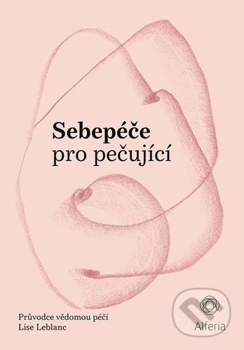 Sebepéče pro pečující-Lise Leblanc