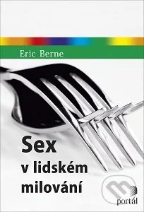 Sex v lidském milování-Eric Berne