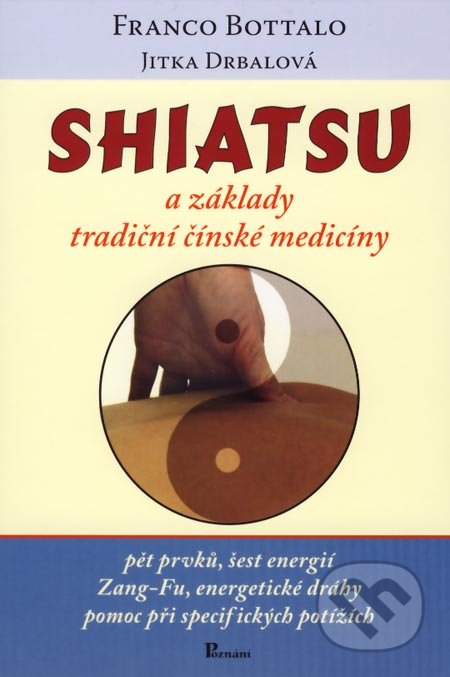 Shiatsu a základy tradiční čínské medicíny-Franco Bottalo a Jitka Drbalová