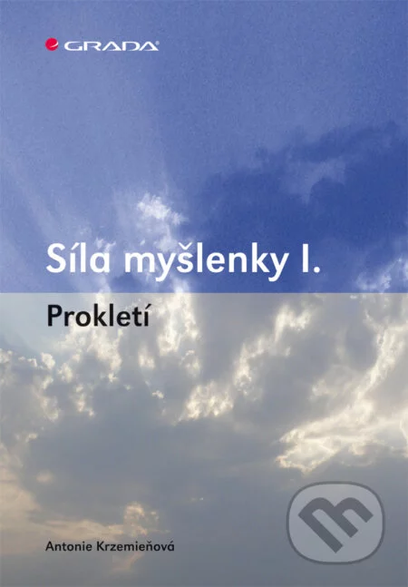 Síla myšlenky I.-Antonie Krzemieňová