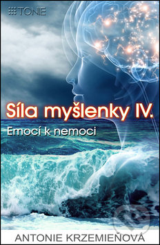 Síla myšlenky IV.-Antonie Krzemieňová