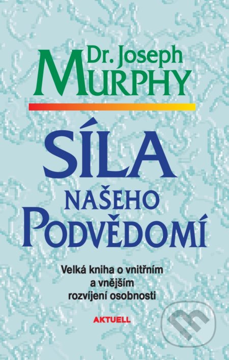 Síla našeho podvědomí-Joseph Murphy
