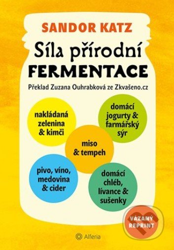 Síla přírodní fermentace-Sandor Katz