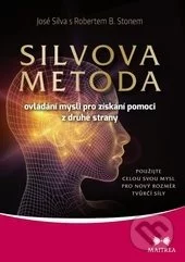 Silvova metoda ovládání mysli pro získání pomoci z druhé strany-José Silva a Robert B. Stone