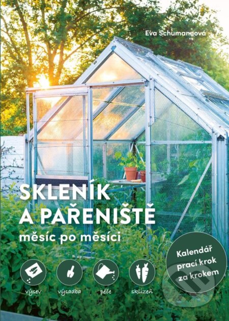 Skleník a pařeniště měsíc po měsíci-Eva Schumannová