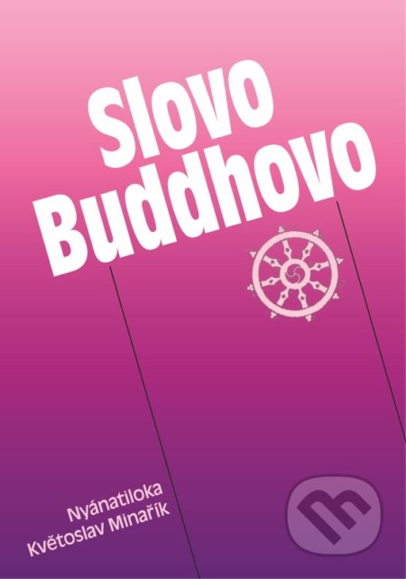 Slovo Buddhovo-Květoslav Minařík a Nyánatiloka