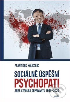 Sociálně úspěšní psychopati-František Koukolík